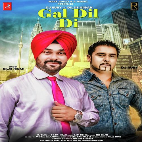 Gal Dil Di - Diljit Nigah, Dj Ruby, Dj Ruby