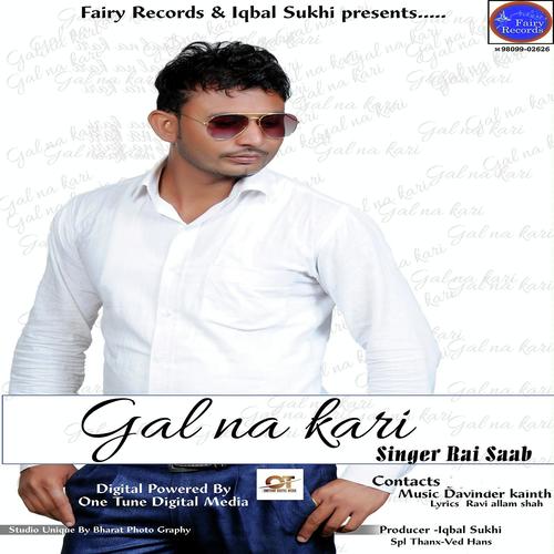 Gal Na Kari - Rai Saab