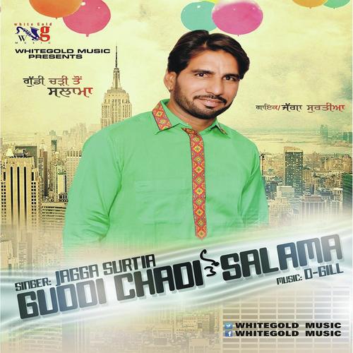 Guddi Chadi To Salama - Jagga Surtia