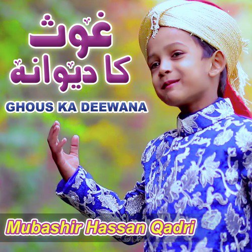 Ghous Ka Deewana - Mubashir Hassan Qadri