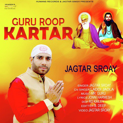 Guru Roop Kartar - Laddi Jadla, Jagtar Sroay