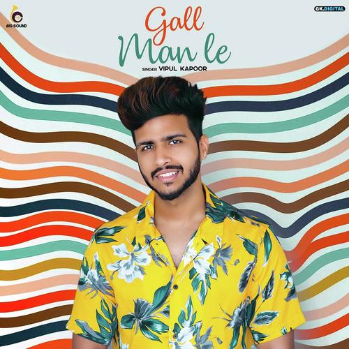 Gall Man Le - Vipul Kapoor
