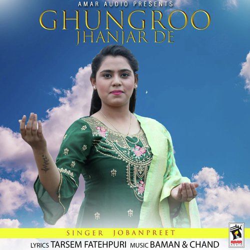 Ghungroo Jhanjar De - Jobanpreet