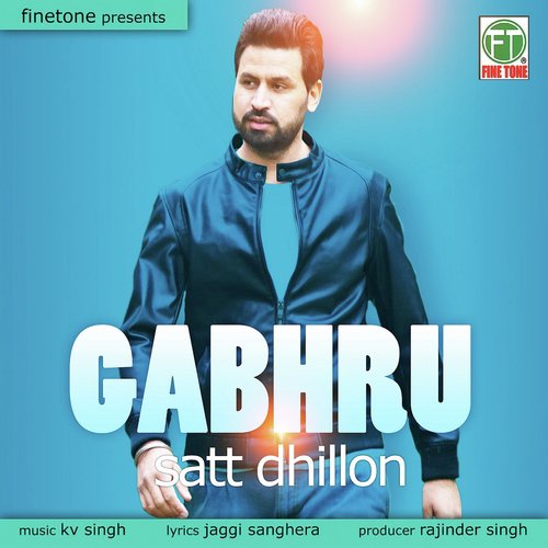 Gabru - Satt Dhillon