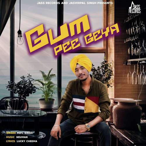 Gum Pee Geya - Pepc Singh