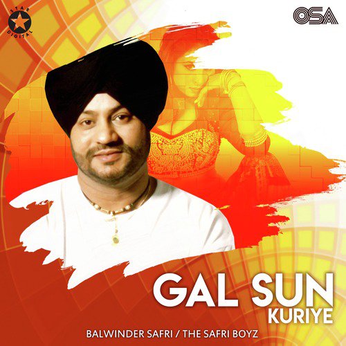 Gal Sun Kuriye - Balwinder Safri, The Safri Boyz