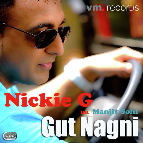 Gut Nagni - Nickie G, Manjit Sohi