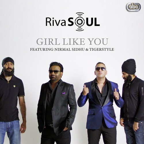 Girl Like You - RivaSoul, Nirmal Sidhu amp Tigerstyle