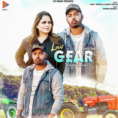 Low Gear (Feat. Gurlej Akhtar) - Harvy Sandhu