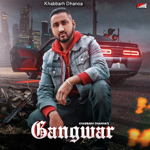 Gangwar - Khabbarh Dhanoa