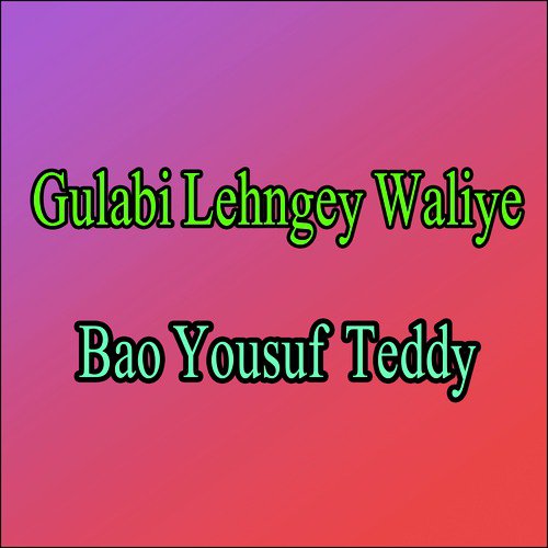 Gulabi Lehngey Waliye - Bao Yousuf Teddy