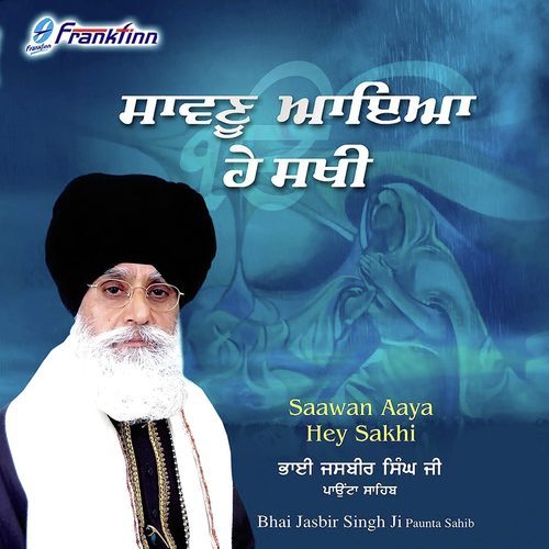Saawan Saras Mana - Bhai Jasbir Singh (Paonta Sahib Wale)