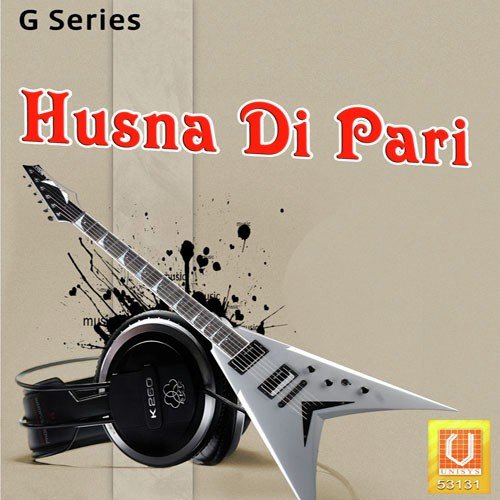 Husna Di Pari Hey Tu - Bahadur Balli, Aarti Atwal