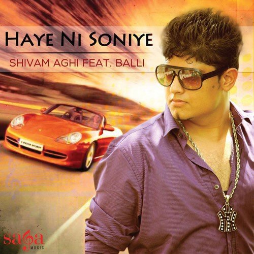 Haye Ni Soniye (Ft. Balli) - Shivam Aghi, Balli