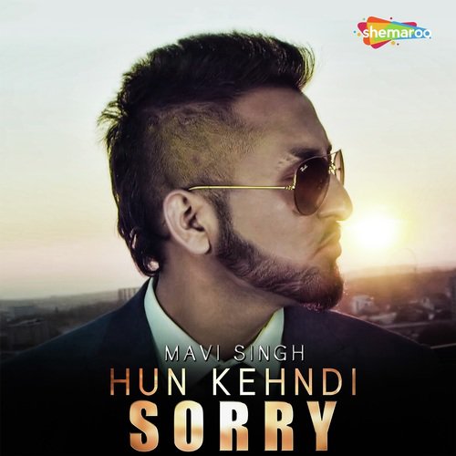Hun Kehndi Sorry - Mavi Singh