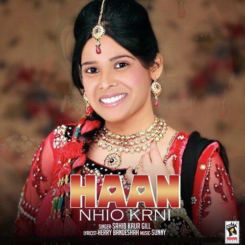 Haan Nhio Krni - Sahib Kaur Gill