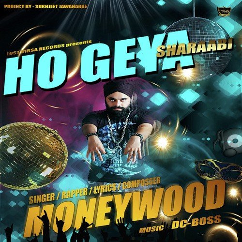 Ho Geya Sharaabi - Moneywood
