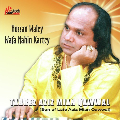 Hussan Waley Wafa Nahin Kartey - Tabrez Aziz Mian