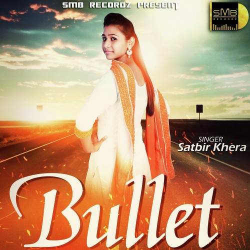 Bullet - Satbir Khera
