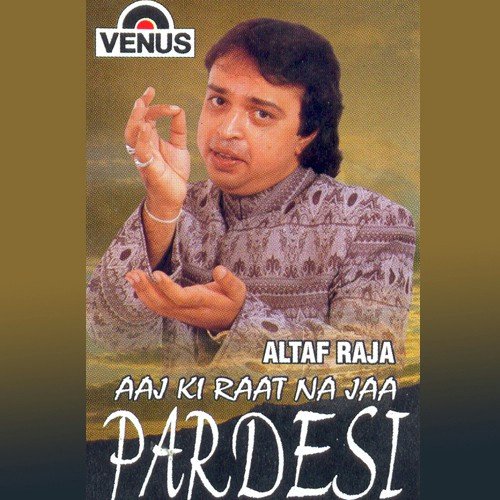 Paagal Bankar Aa Jata Hoon - Altaf Raja, Mohammad Tufail Niazi