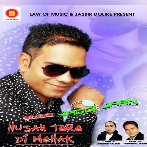 Husan Tere Di Mehak - Jaggi Jaan