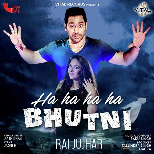 Ha Ha Ha Ha Bhutni - Rai Jujhar