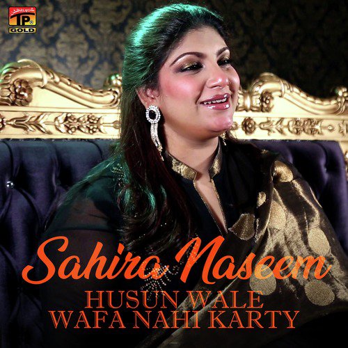 Husun Wale Wafa Nahi Karty - Sahira Naseem