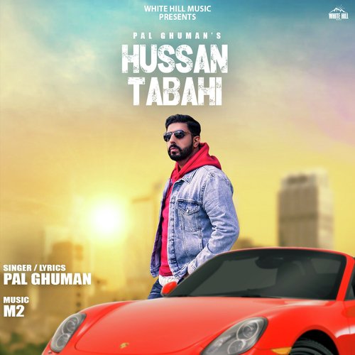 Hussan Tabahi - Pal Ghuman