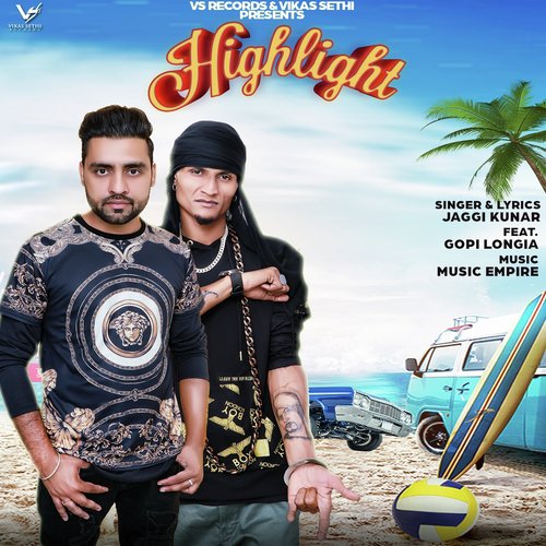 Higlight - Jaggi Kunar, Gopi Longia