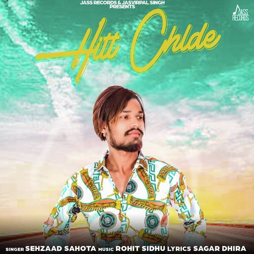 Hitt Chlde - Sehzad Sahota