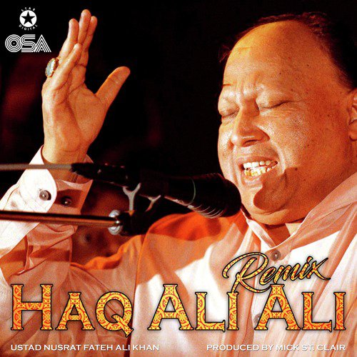Haq Ali Ali (Remix) - Nusrat Fateh Ali Khan, Mick St. Clair