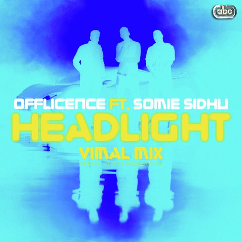 Headlight   Vimal EDM Club Remix - Offlicence, Somie Sidhu