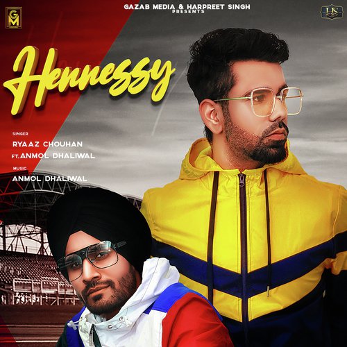 Hennessy - Ryaaz Chouhan, Anmol Dhaliwal