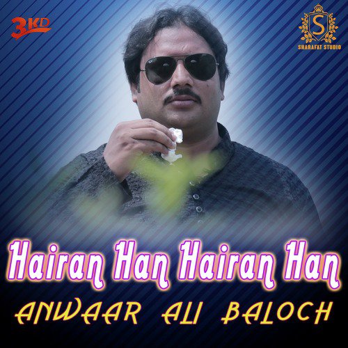 Hairan Han Hairan Han - Anwaar Ali Baloch