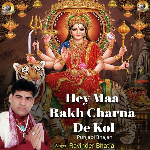 Hey Maa Rakh Charna De Kol - Ravinder Bhatia