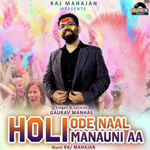 Holi Ode Naal Manauni Aa - Gaurav Manhas