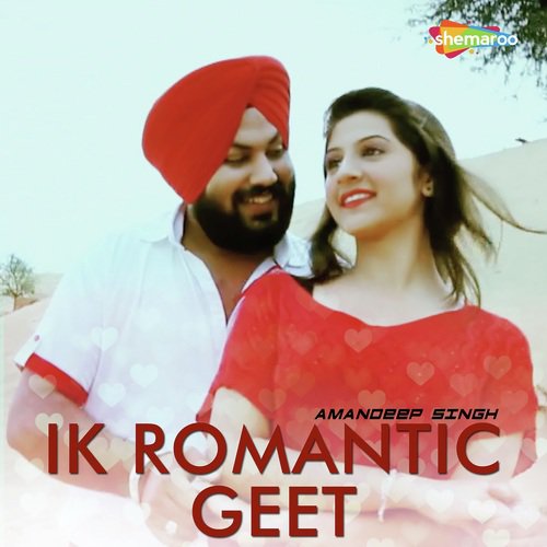 Ik Romantic Geet - Amandeep Singh
