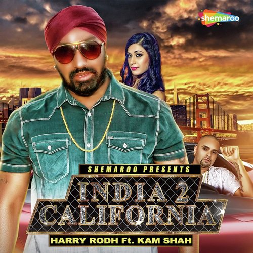 India 2 California - Harry Rodh, Kam Shah
