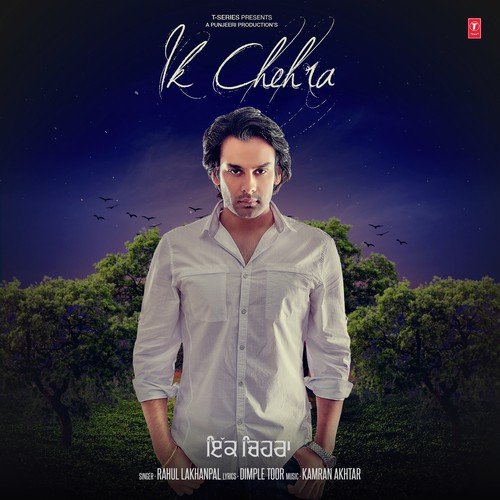Ik Chehra - Rahul Lakhanpal, Rahul Lakhanpal
