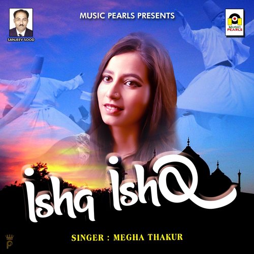 Ishq Ishq - Megha Thakur