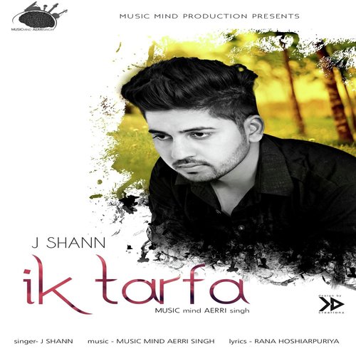 Ik Tarfa (feat. Musicmind Aerrisingh) - J Shann, Musicmind Aerrisingh
