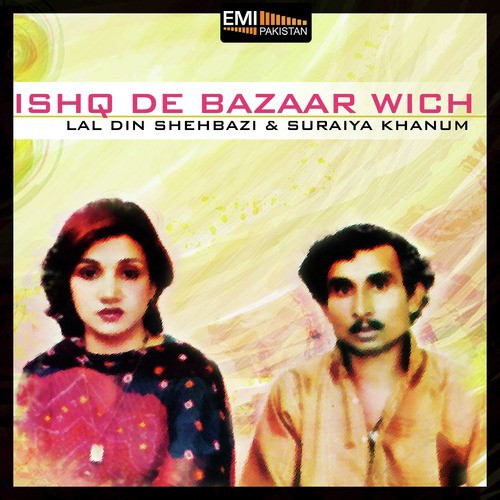 Ishq De Bazar - Lal Din Shahbazi, Suraiyya Khanum