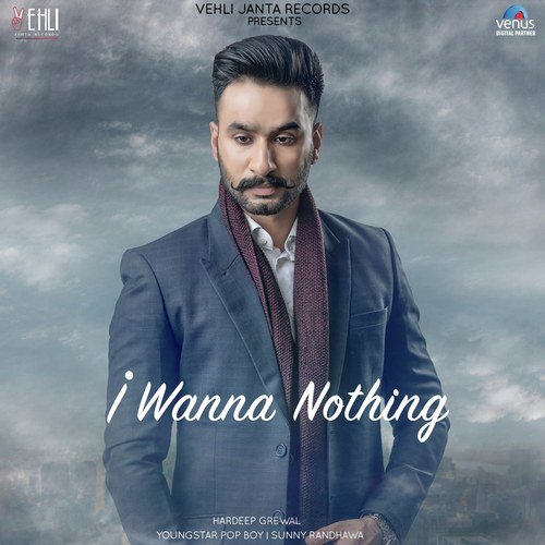 I Wanna Nothing - Hardeep Grewal