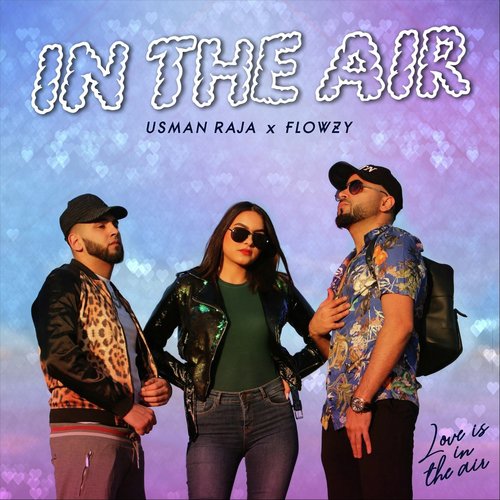 In The Air (feat. Flowzy) - Usman Raja, Flowzy