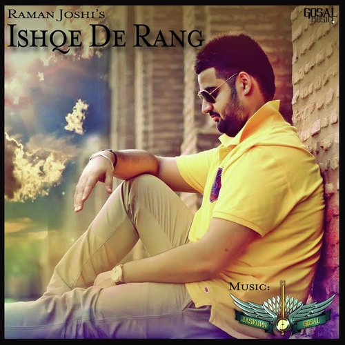 Ishqe De Rang (feat. Jaskurn Gosal) - Raman Joshi, Jaskurn Gosal