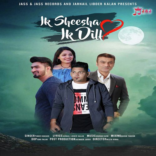 Ik Sheesha Ik Dil - Pinder Masani