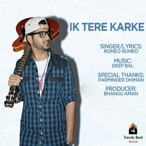 Ik Tere Karke - Romeo Romeo