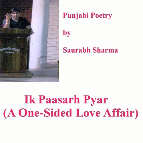 Ik Paasarh Pyar (A One Sided Love Affair) Punjabi Poetry - Saurabh Sharma