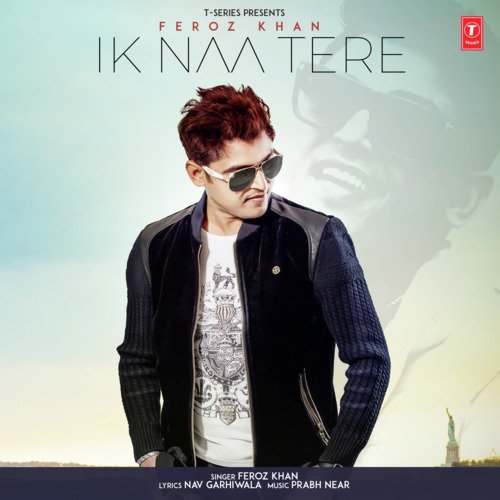 Ik Naa Tere - Praabh Neear - PNM, Feroz Khan