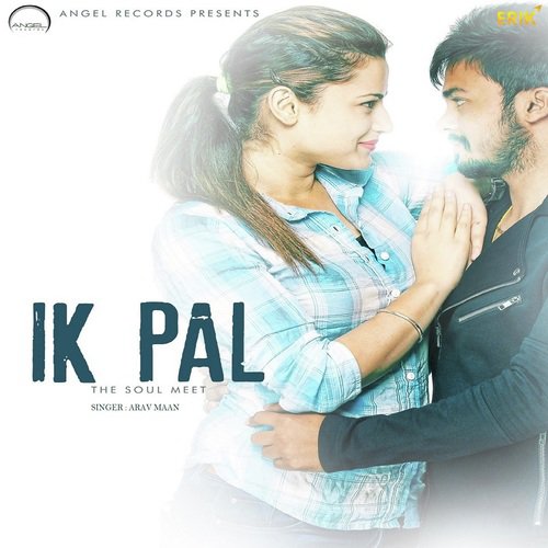Ik Pal - Arav Maan